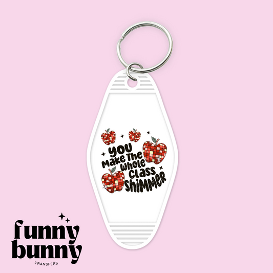 You Make Whole Class Shimmer - Motel Keychain