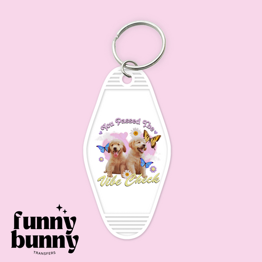 You Passed The Puppy Vibe Check -  Motel Keychain