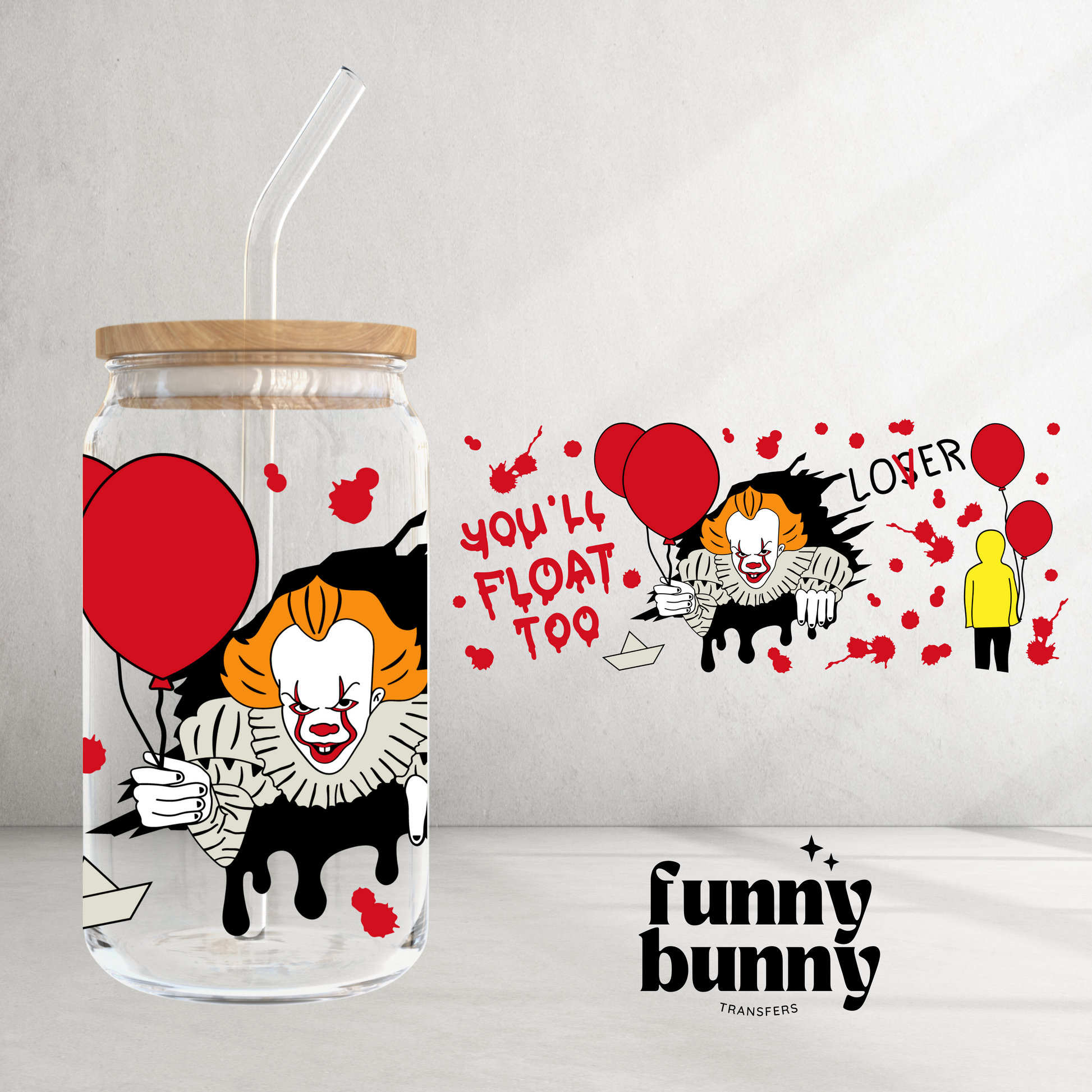 You'll Float Too Lover - 16oz UVDTF Cup Wrap – Funny Bunny Transfers