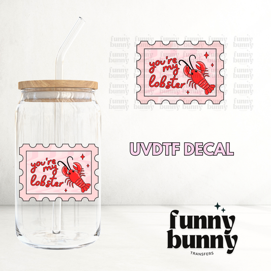 You're My Lobster - UVDTF Decal