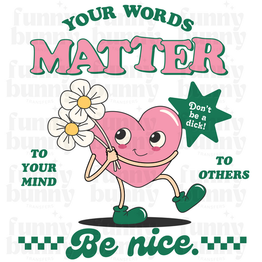 Your Words Matter - Sublimation Transfer