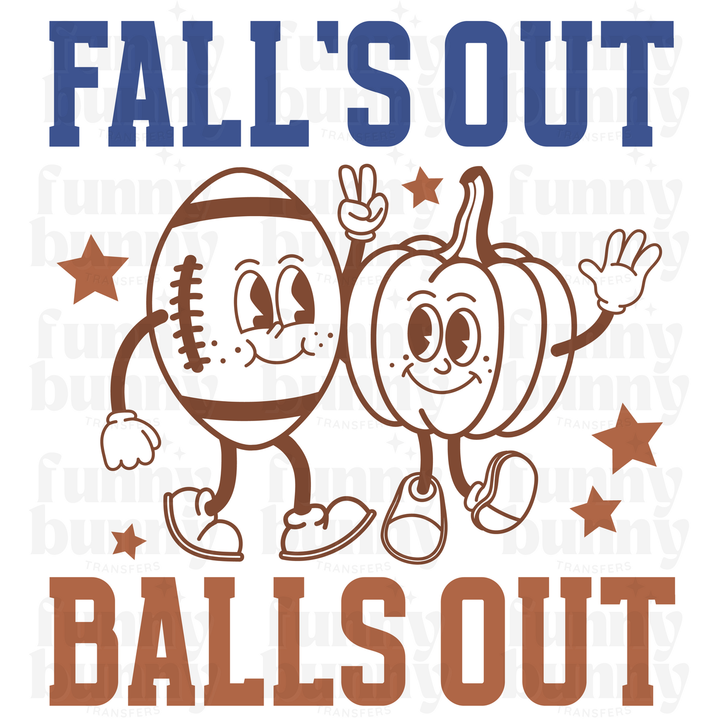 Fall's Out Balls Out - Sublimation Transfer