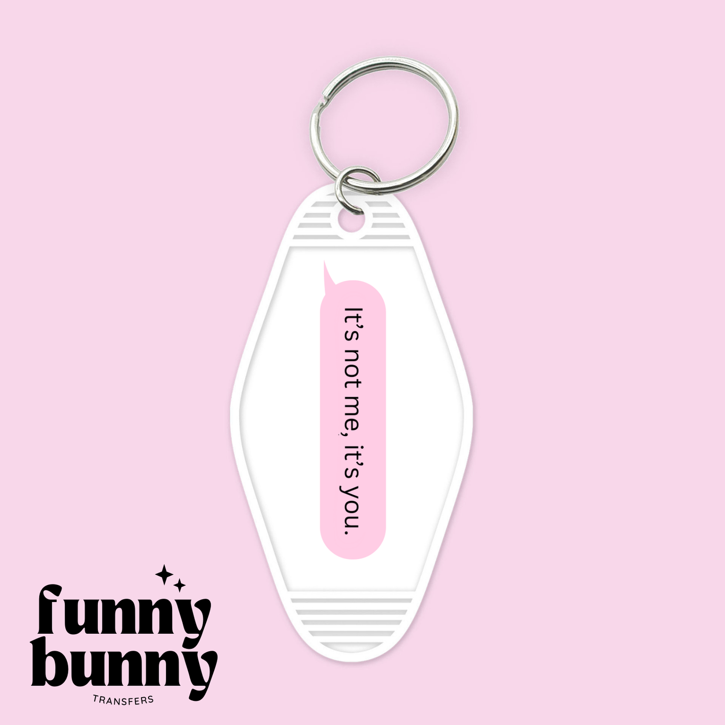 it's Not Me, It's You - Motel Keychain