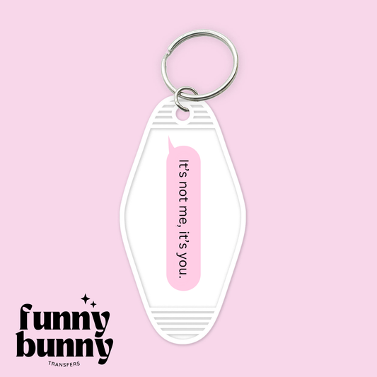 it's Not Me, It's You - Motel Keychain